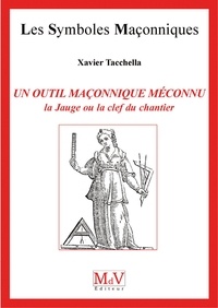 Xavier Tacchella - N.48 Un outil maçonnique méconnu : la jauge.