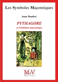 Anna Monfort - N.37 Pythagore et l'initiation maçonnique.