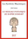 Alain Lejeune - N.64 Le message initiatique de maître Eckhart - De la porte du temple à l'accomplissement.