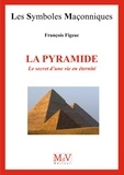 François Figeac - N.80 LA PYRAMIDE - Le secret d'une vie en éternité.