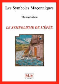 Thomas Grison - N.79 Le symbolisme de l'épée.