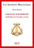 Hervé Mestron - La colonne d'harmonie - Symbolique de la musique en Loge.