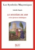 Isabelle Dupuis - Le mystère de Job et les épreuves initiatiques.