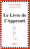 Pierre Dangle - Le livre de l'apprenti.