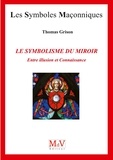 Thomas Grison - Le symbolisme du miroir - Entre illusion et connaissance.