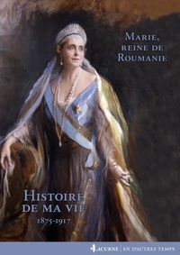  Marie de Roumanie - Histoire de ma vie.