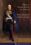 Christophe de Grèce - Ma famille côté cours.