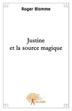 Roger Blomme - Justine et la source magique.