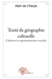 Alain de L'Harpe - Traité de géographie culturelle - Cultures et représentations sociales.