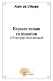 Alain de L'Harpe - Espaces ruraux en mutation - L'avant-pays haut-savoyard.