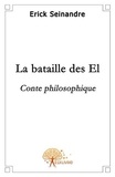 Erick Seinandre - La bataille des el - Conte Philosophique.