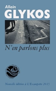 Allain Glykos - N'en parlons plus.