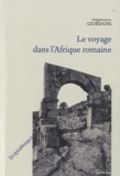 Stéphanie Guédon - Le voyage dans l'Afrique romaine.