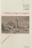 Anne-Marie Cocula et Michel Combet - Château, voyage et voyageurs.