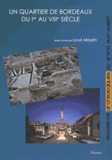 Louis Maurin - Un quartier de Bordeaux du Ier au VIIIe siècle - Les fouilles de la place Camille-Jullian (1989-1990).