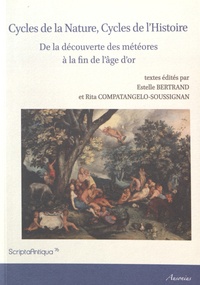 Estelle Bertrand et Rita Compatangelo-Soussignan - Cycles de la Nature, Cycles de l'Histoire - De la découverte des météores à la fin de l'âge d'or.