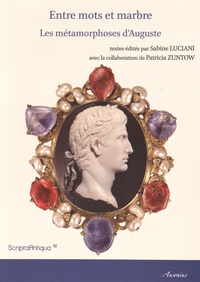 Sabine Luciani - Entre mots et marbre - Les métamorphoses d'Auguste.