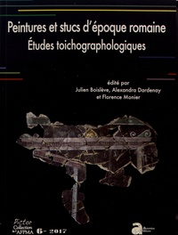 Julien Boislève et Alexandra Dardenay - Peintures et stucs d'époque romaine - Etudes toichographologiques.