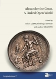 Simon Glenn et Frédérique Duyrat - Alexander the Great - A Linked Open World.