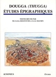  KHANOUSS/MAURIN - Dougga, Thugga - Études épigraphiques, [table ronde, Bordeaux, 24-25 mai 1996].