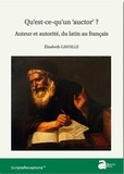 Elisabeth Gavoille - Qu'est-ce qu'un "auctor" ? - Auteur et autorité, du latin au français.