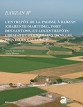 Alain Bouet - Barzan IV - L'entrepôt de La Palisse à Barzan (Charente-Maritime), port des Santons, et les entrepôts urbains et périurbains dans les provinces gauloises.