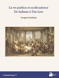 Georgios Vassiliadès - La res publica et sa décadence - De Salluste à Tite-Live.