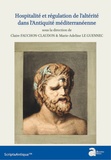 Claire Fauchon-Claudon et Marie-Adeline Le Guennec - Hospitalité et régulation de l'altérité dans l'Antiquité méditerranéenne.