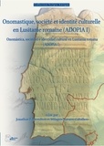 Jonathan Edmondson et Milagros Navarro Caballero - Onomastique, société et identité culturelle en Lusitanie romaine (ADOPIA I) - Onomástica, sociedad e identidad cultural en Lusitania romana (ADOPIA I).