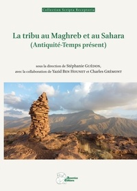 Stéphanie Guédon - La tribu au Maghreb et au Sahara - (Antiquité-Temps présent).