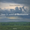 Timour Muhidine - Sous le soleil de Bernanos - Itinéraire en Artois avec Tahsin Yücel.