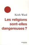 Keith Ward - Les religions sont-elles dangereuses ?.
