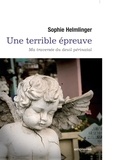 Sophie Helmlinger - Une terrible épreuve - Ma traversée du deuil périnatal.
