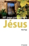 Nick Page - 60 minutes pour comprendre Jésus.