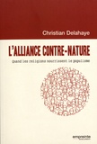 Christian Delahaye - L'alliance contre-nature - Quand les religions nourrissent le populisme.