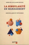 Annelyse Guillaume-Dejour - La singularité en management - Bienveillance et efficience.