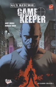 Andy Diggle et Mukesh Singh - Game Keeper Tome 1 : Le garde-chasse.