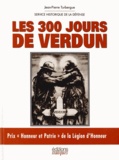 Jean-Pierre Turbergue et  Service historique de Défense - Les 300 jours de Verdun.