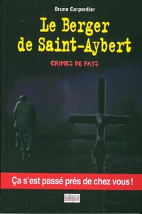 Bruno Carpentier - Le berger de Saint Aybert - Crimes de pays.