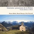 Pierre Bolle et Henri Desaye - Itinéraires protestants de la Drôme - Vallée de la Drôme et Diois.