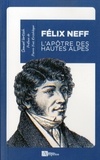 Samuel Lortsch - Félix Neff - L'apôtre des Hautes-Alpes.