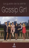  Editions Premium - Gossip Girl - Le guide de la série.