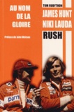 Tom Rubython - Au nom de la gloire - James Hunt - Niki Lauda.