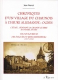 Jean Pierrot - CHRONIQUES D’UN VILLAGE DU CHAUNOIS  À L’HEURE ALLEMANDE : OGNES.