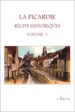 Ernest Prarond et Adrien Huguet - LA PICARDIE : RÉCITS HISTORIQUES VOLUME 1.