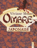 Viviane Moore - Ombre japonaise.