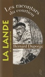Bernard Duporge - Les racontars du courtioù - Et autres contes de la lande.