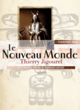 Thierry Jigourel - Passeport pour le Nouveau Monde - Les étranges Indiens de monsieur Cartier.
