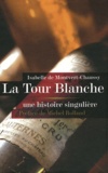 Isabelle de Montvert-Chaussy - La Tour Blanche - Une histoire singulière.