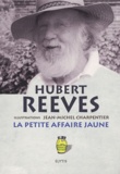 Hubert Reeves - La petite affaire jaune - Historiettes et devinettes.